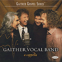 Gaither Vocal Band : Gaither A Cappella : 1 CD :  : 617884251604 : 617884251604