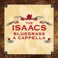 Isaacs : Bluegrass A Cappella : 1 CD :  : 783895105028 : 10502