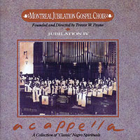 Montreal Jubilation Gospel Choir : A Cappella : 00  1 CD : Trevor T. Payne : 068944004621 : JTR 46