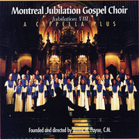 Montreal Jubilation Gospel Choir : A Cappella Plus : 1 CD : Trevor T. Payne : JTR 167
