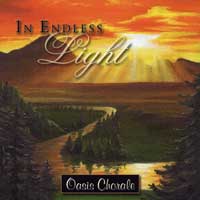 Oasis Chorale : In Endless Light : 00  1 CD : Wendell Nisley : AP951