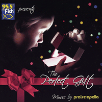 Praise-apella : The Perfect Gift : 00  1 CD : 