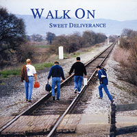 Sweet Deliverance : Walk On : 1 CD : 