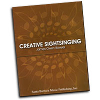 James Owen Bowyer : Creative Sightsinging : Book :  : 964807008358 : SBMP835