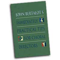 John Bertalot : Immediately Practical Tips for Choral Directors : Book : John Bertalot :  : 9780806628103