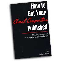 Varbara Harlow : How To Get Your Choral Composition Published : Book :  : 964807001168 : SBMP116