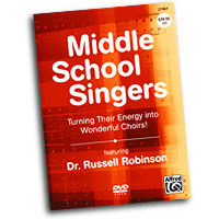 Russell Robinson : Middle School Singers - Turning Their Energy Into Wonderful Choirs! : DVD : Russell L. Robinson :  : 00-27467