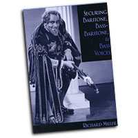 Richard Miller : Securing Baritone Bass-Baritone And Bass Voices : Solo : Book :  : 9780195322651