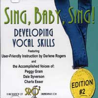 Darlene Rogers with Dale Syverson, Peggy Gram : Sing, Baby, Sing! - Developing Vocal Skills - Vol. 2 : 00  1 CD Vocal Warm Up Exercises : 
