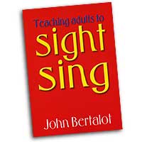 John Bertalot : Teaching Adults to Sight Sing : Book : John Bertalot :  : 50604728