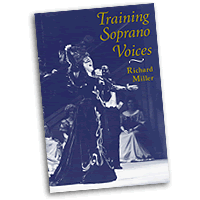 Richard Miller : Training Soprano Voices : Solo : Book :  : 0195130189