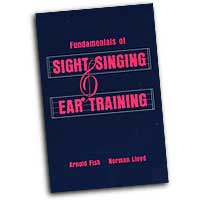 Arnold Fish and Norman Lloyd : Fundamentals of Sight Singing and Ear Training : Book :  : 88133-720-X