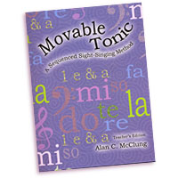 Alan McClung : Movable Tonic - A Sequenced Sight-Singing Method Teacher's Edition : Book :  : G-7028