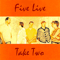 Five Live : Take Two : 1 CD
