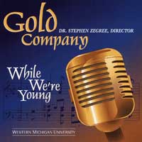 Gold Company : While We're Young : 00  1 CD : Steve Zegree