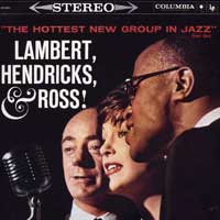 Lambert, Hendricks and Ross : The Hottest New Group In Jazz : 00  1 CD : 07464649332-8 : C2K64933