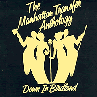 The Manhattan Transfer : Anthology:  Down in Birdland : 1 CD : 71053