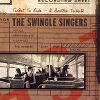 The Swingle Singers : Ticket To Ride : 1 CD