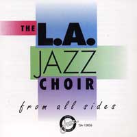 L.A. Jazz Choir : From All Sides : 1 CD : Gerald Eskelin