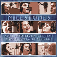 American River College Vocal Jazz Ensemble : Milestones : 00  1 CD : Arthur Lapierre : 