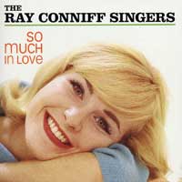 Ray Conniff Singers : So Much In Love : 1 CD :  : 886972448022 : CK08520