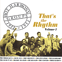 Various Artists : Hot Harmony Groups 1932-1951 - That's the Rhythm Volume 1 : 1 CD : 204