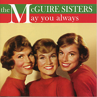 The McGuire Sisters : May You Always : 1 CD : 1152