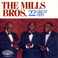 Mills Brothers : 22 Greatest Hits : 1 CD : 7035