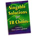 Mary Lynn Lightfoot (editor) : Singable Solutions for TB Choirs : TB : Songbook : 000308094169 : 45/1132H