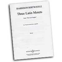 Harrison Birtwistle : Three Latin Motets from 'The Last Supper' : SATB divisi : Songbook : 073999120769 : 48012076