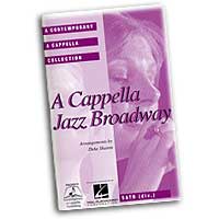 Deke Sharon : A Cappella Jazz Broadway : Mixed 5-8 Parts : 01 Songbook : 073999878974 : 0634097776 : 08744813