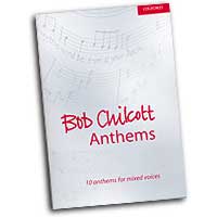 Bob Chilcott : Anthems : Songbook : Bob Chilcott : Bob Chilcott : 9780193530898