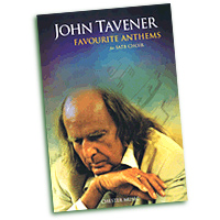 John Tavener : Favorite Anthems : SATB : Songbook : John Tavener : 884088992149 : 1783051736 : 14042356