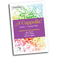 Various Arrangers : A Cappella! Volume I - Two Part Treble Choral Edition : 2-Part : 01 Songbook : CGE92
