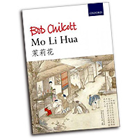 Bob Chilcott : Mo Li Hua (Jasmine Flower) : SATB : Songbook : 9780193404212