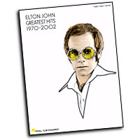 Elton John : Greatest Hits 1970-2002 : Solo : Songbook : 073999468601 : 0634083732 : 00306640