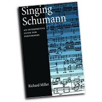 Richard Miller : Singing Schumann : Solo : 01 Book : Robert Schumann : 0195181972 : 0195181972