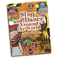 Greg Gilpin : Sing and Dance Around the World : 2 Parts Unison : 01 Songbook & 1 CD : 000308108514 : 30/2080H