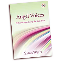 Sarah Watts : Angel Voices: Feel Good Sacred Songs for SSA : SSA : 01 Songbook & 1 CD : 1450408