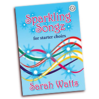 Sarah Watts : Sparkling Songz for Starter Choirs : Unison : Songbook & 1 CD :  : 50604804
