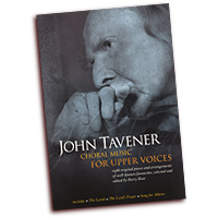 John Tavener : Choral Music For Upper Voices : SSA : Songbook : John Tavener : 884088606343 : 1849382573 : 14037518