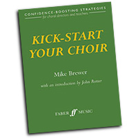 Mike Brewer : Kick-Start Your Choir: Confidence Boosting Strategies : Book : Mike Brewer :  : 9780571517497 : 12-0571517498