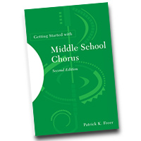 Dr. Patrick Freer : Getting Started with Middle School Chorus - 2nd Edition : Book : Patrick Freer :  : 978-1-60709-163-9