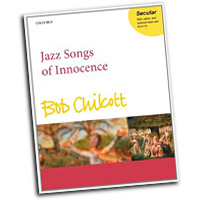 Bob Chilcott : Jazz Songs of Innocence : Songbook : Bob Chilcott :  : 9780193381568 : 9780193381568