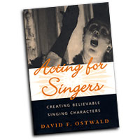 David F. Ostwald  : Acting for Singers : Book :  : 0195145402