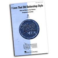 Close Harmony For Men : I Love That Old Barbershop Style - 4 Charts and Parts CD : TTBB : Sheet Music & Parts CD :  : 884088392970 : 08750113