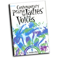 Tom Fettke : Contemporary Praise for Ladies' Voices : SSA : 01 Songbook : MB-889