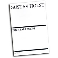 Gustav Holst : Four Part-Songs : SATB : Songbook : Gustav Holst : 884088438951 : 0853609780 : 14015264