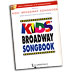 Kids Songs : Kids' Broadway Songbook : Solo : Songbook & 1 CD : 073999287219 : 0634030655 : 00740149