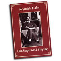 Reynaldo Hahn : On Singers and Singing : 01 Book :  : 00331594